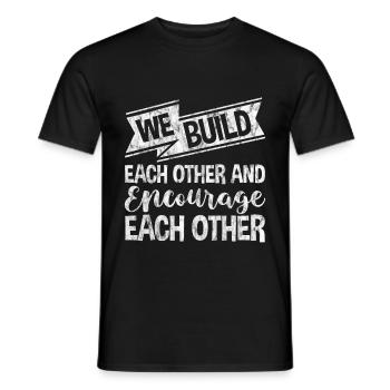 We Build Each Other And Encourage Each Other 3 - Männer T-Shirt - Schwarz - Vorne - AI Model Male 178 light (178cm)