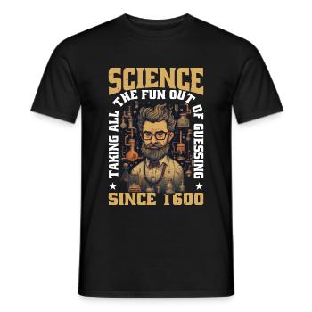 Taking All The Fun Out Of Guessing Since 1600 16 - Men's T-Shirt - black - Front - AI Model Male 178 light (178cm)
