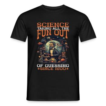 Taking All The Fun Out Of Guessing Since 1600 15 - Men's T-Shirt - black - Front - AI Model Male 178 light (178cm)