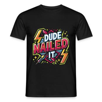 Dude Nailed It 4 - Men's T-Shirt - black - Front - AI Model Male 178 light (178cm)
