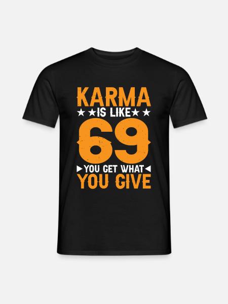 Il karma è come 69, si ottiene quello che si dà 17 - T-shirt uomo - nero