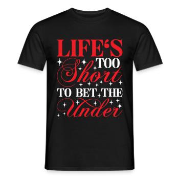 Life's Too Short To Bet The Under 24 - Männer T-Shirt - Schwarz - Vorne - AI Model Male 178 light (178cm)