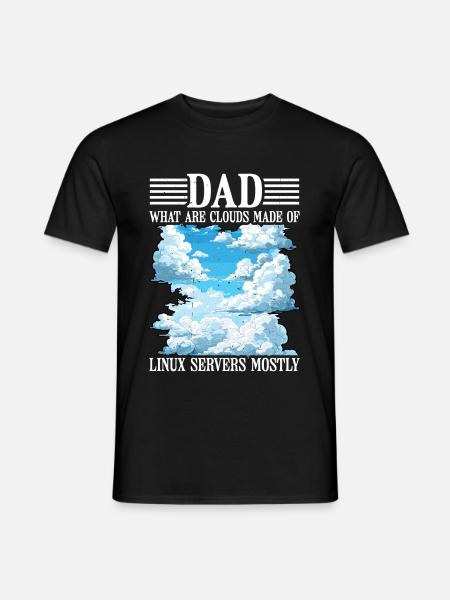 What Are Clouds Made Of, Linux Servers Mostly 26 - Männer T-Shirt - Schwarz