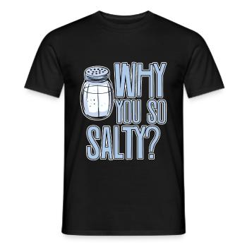 Why You So Salty 2 - Men's T-Shirt - black - Front - AI Model Male 178 light (178cm)