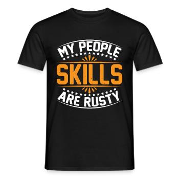 My People Skills Are Rusty 18 - Männer T-Shirt - Schwarz - Vorne - AI Model Male 178 light (178cm)