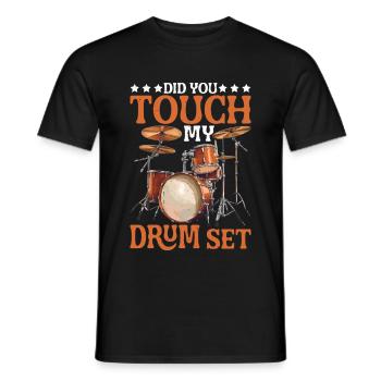 Did You Touch My Drum Set 25 - Men's T-Shirt - black - Front - AI Model Male 178 light (178cm)