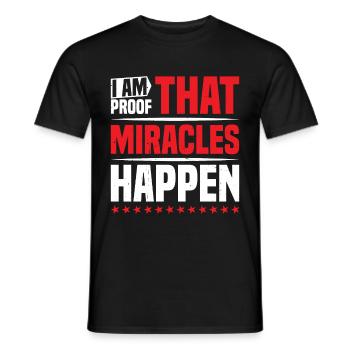 I Am Proof That Miracles Happen 10 - Men's T-Shirt - black - Front - AI Model Male 178 light (178cm)