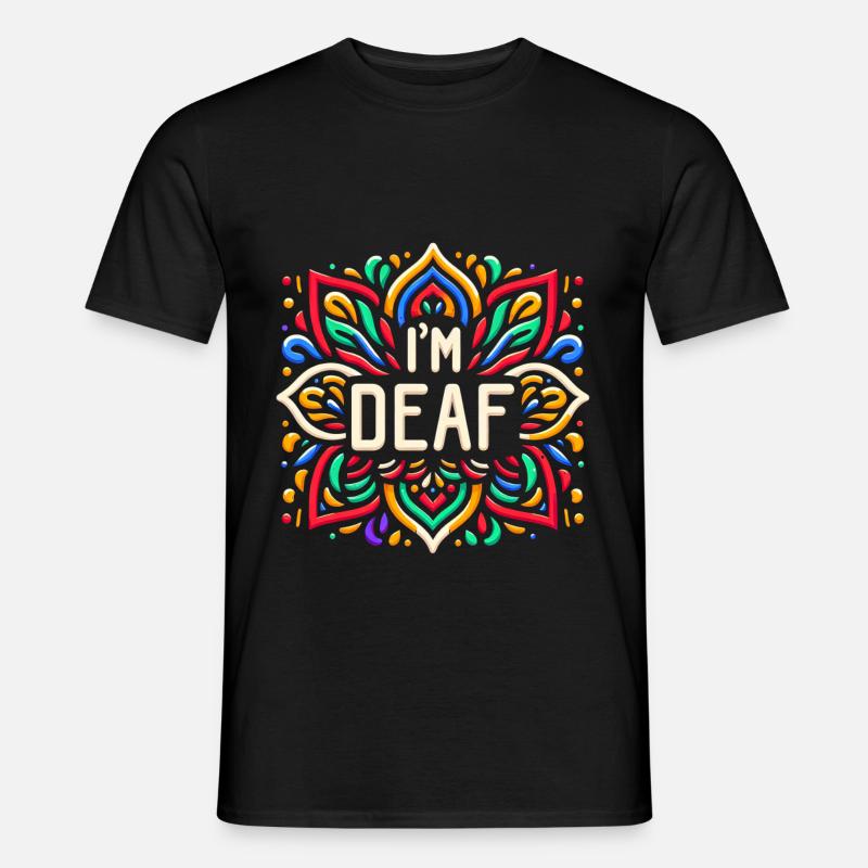 I'm Deaf 43 - Männer T-Shirt - Schwarz