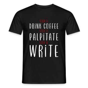 Étape 1 : Buvez du café : Étape 2 : Palpitez : Étape 3 : Écrivez2 - T-shirt homme - noir - Devant - AI Model Male 178 light (178cm)