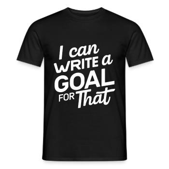 I Can Write A Goal For That 13 - Men's T-Shirt - black - Front - AI Model Male 178 light (178cm)