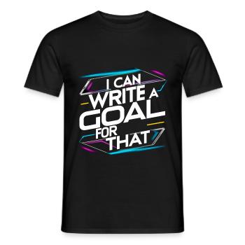 I Can Write A Goal For That 15 - Men's T-Shirt - black - Front - AI Model Male 178 light (178cm)