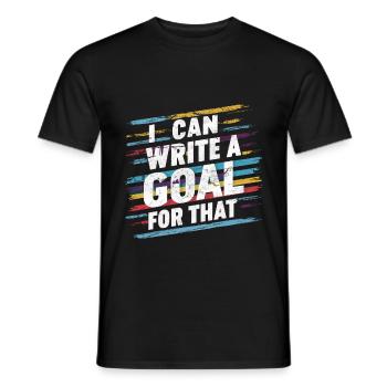I Can Write A Goal For That 6 - Men's T-Shirt - black - Front - AI Model Male 178 light (178cm)