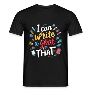I Can Write A Goal For That 7 - Men's T-Shirt - black - Front - AI Model Male 178 light (178cm)