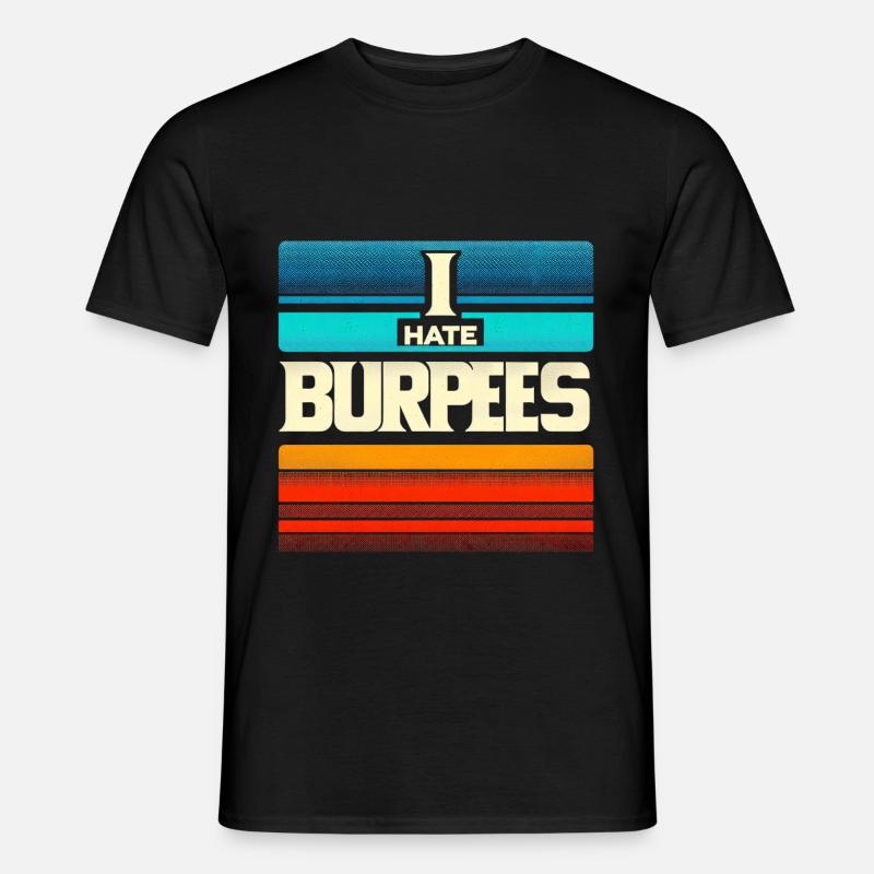 I Hate Burpees 5 - Men's T-Shirt - black
