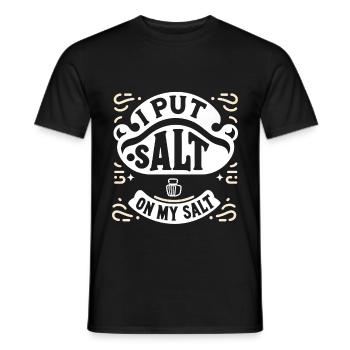I Put Salt On My Salt 6 - Männer T-Shirt - Schwarz - Vorne - AI Model Male 178 light (178cm)