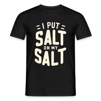 I Put Salt On My Salt 8 - Männer T-Shirt - Schwarz - Vorne - AI Model Male 178 light (178cm)