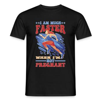 I Am Much Faster When I'm Not Pregnant 25 - Men's T-Shirt - black - Front - AI Model Male 178 light (178cm)