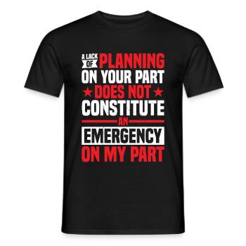 Un manque de planification de votre part ne ... 29 - T-shirt homme - noir - Devant - AI Model Male 178 light (178cm)