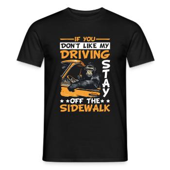 If You Don't Like My driving Stay Off Sidewalk 14 - Men's T-Shirt - black - Front - AI Model Male 178 light (178cm)