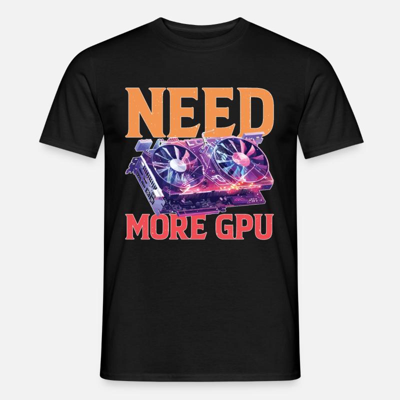 Need More GPU 9 - Men’s T-shirt - black