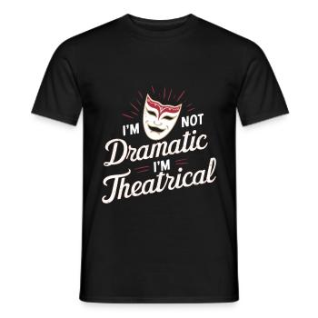 Je ne suis pas dramatique, je suis théâtral 48 - T-shirt homme - noir - Devant - AI Model Male 178 light (178cm)