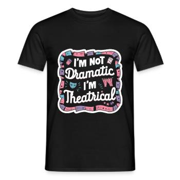 Je ne suis pas dramatique, je suis théâtral 52 - T-shirt homme - noir - Devant - AI Model Male 178 light (178cm)