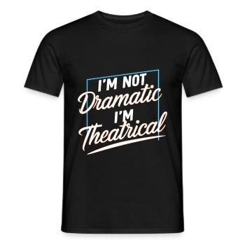 Je ne suis pas dramatique, je suis théâtral 51 - T-shirt homme - noir - Devant - AI Model Male 178 light (178cm)
