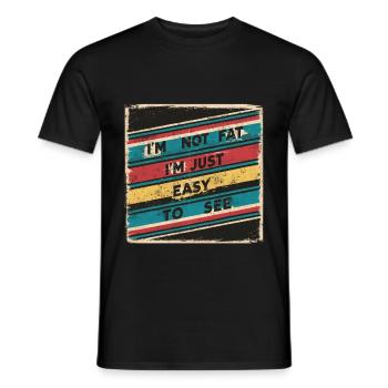 I'm Not Fat, I'm Just Easy To See 53 - Men's T-Shirt - black - Front - AI Model Male 178 light (178cm)