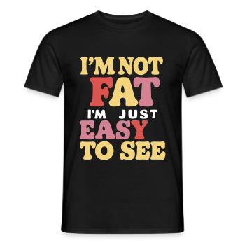 I'm Not Fat, I'm Just Easy To See 58 - Men's T-Shirt - black - Front - AI Model Male 178 light (178cm)