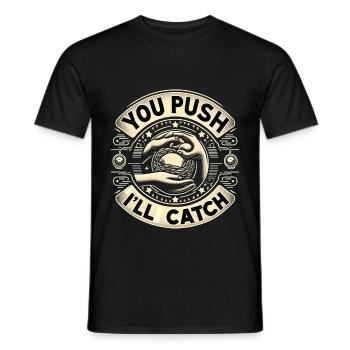 You Push I'll Catch 15 - Men's T-Shirt - black - Front - AI Model Male 178 light (178cm)