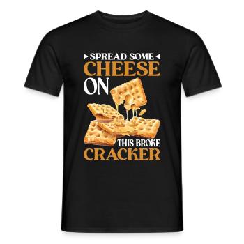 Spread Some Cheese On This Broke Cracker - Men's T-Shirt - black - Front - AI Model Male 178 light (178cm)