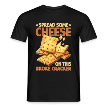 Spread Some Cheese On This Broke Cracker 2 - Men's T-Shirt - black - Front - AI Model Male 178 light (178cm)