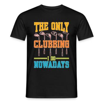 The Only Clubbing I Do Nowadays - Männer T-Shirt - Schwarz - Vorne - AI Model Male 178 light (178cm)