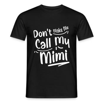 Don't Make Me Call My Mimi 2 - Men's T-Shirt - black - Front - AI Model Male 178 light (178cm)