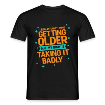 Getting Older, Body Taking It Badly 2 - Men's T-Shirt - black - Front - AI Model Male 178 light (178cm)