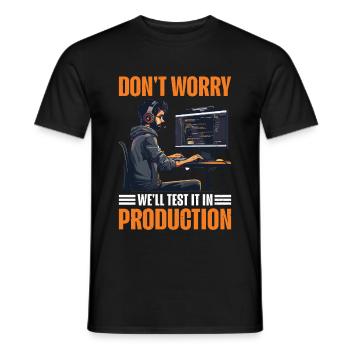 Don't Worry, We'll Test It In Production 8 - Männer T-Shirt - Schwarz - Vorne - AI Model Male 178 light (178cm)