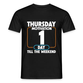 Thursday Motivation, 1 Day Till The Weekend 4 - Men's T-Shirt - black - Front - AI Model Male 178 light (178cm)
