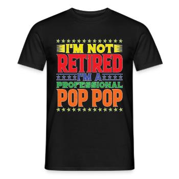 I'm Not Retired I'm A Professional Pop Pop 2 - Men's T-Shirt - black - Front - AI Model Male 178 light (178cm)