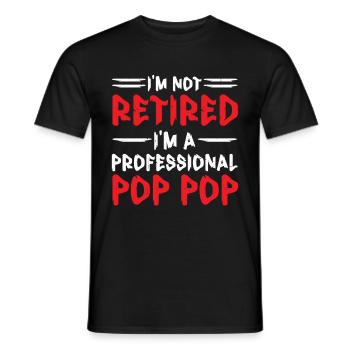 I'm Not Retired I'm A Professional Pop Pop - Men's T-Shirt - black - Front - AI Model Male 178 light (178cm)