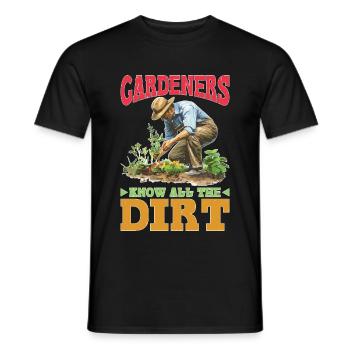 Gardeners Know All The Dirt - Männer T-Shirt - Schwarz - Vorne - AI Model Male 178 light (178cm)