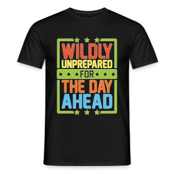 Wildly Unprepared For The Day Ahead 5 - Männer T-Shirt - Schwarz - Vorne - AI Model Male 178 light (178cm)
