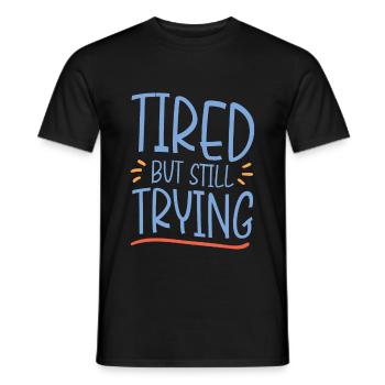 Tired But Still Trying 4 - Männer T-Shirt - Schwarz - Vorne - AI Model Male 178 light (178cm)