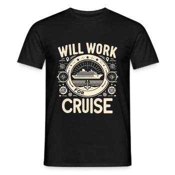Will Work For Cruise 6 - Männer T-Shirt - Schwarz - Vorne - AI Model Male 178 light (178cm)