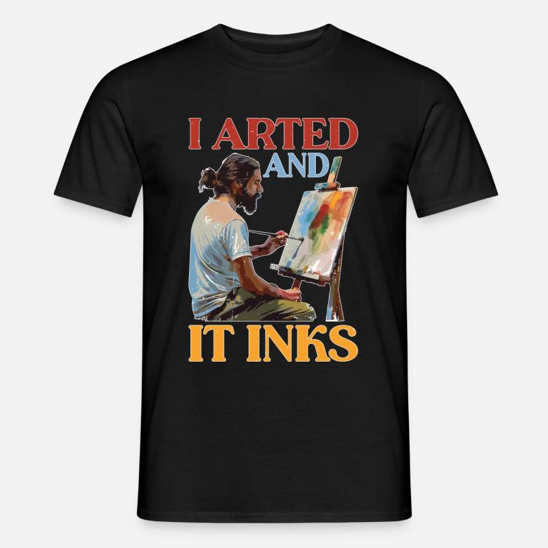 I Arted And It Inks - Männer T-Shirt - Schwarz