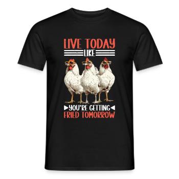 Live Today Like You're Getting Fried Tomorrow 2 - Männer T-Shirt - Schwarz - Vorne - AI Model Male 178 light (178cm)