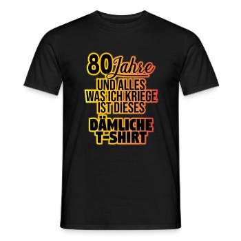 80 Jahre und alles was ich kriege.. 80. Geburtstag - Männer T-Shirt - Schwarz - Vorne - AI Model Male 178 light (178cm)