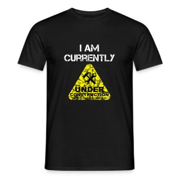 I am Currently Under Construction - Männer T-Shirt - Schwarz - Vorne - AI Model Male 178 light (178cm)