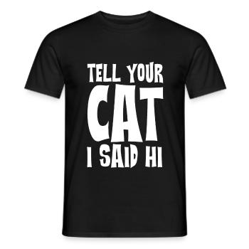 Tell Your Cat I Said Hi 4 - T-shirt homme - noir - Devant - AI Model Male 178 light (178cm)