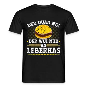 Der Duad Nix Leberkas Boarisch Bayrisch Leberkäse - Männer T-Shirt - Schwarz - Vorne - AI Model Male 178 light (178cm)