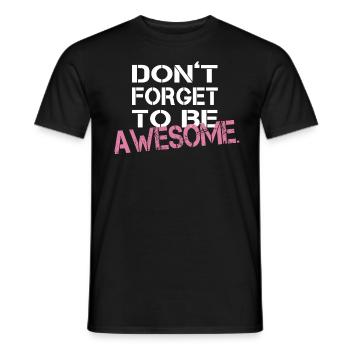 Vergessen Sie nicht, fantastisch zu sein! Spruch - Männer T-Shirt - Schwarz - Vorne - AI Model Male 178 light (178cm)